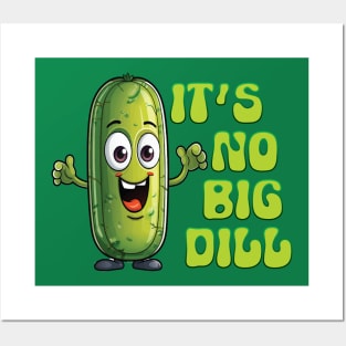 It's No Big Dill Posters and Art